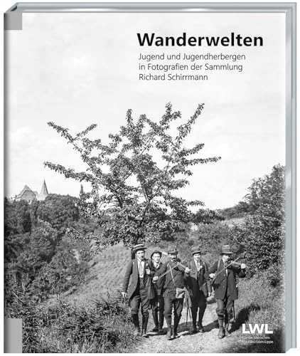 Wanderwelten: Jugend und Jugendherbergen in Fotografien der Sammlung Richard Schirrmann Wanderwelten: Jugend und Jugendherbergen in Fotografien der Sammlung Richard Schirrmann von Tecklenborg Verlag GmbH