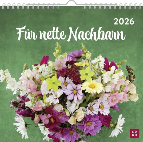 Wandkalender 2026: Für nette Nachbarn: Monatskalender zum Aufhängen mit tollen Fotos und Zitaten - das perfekte Geschenk für Nachbarn Wandkalender 2026: Für nette Nachbarn: Monatskalender zum Aufhängen mit tollen Fotos und Zitaten - das perfekte Geschenk für Nachbarn von Groh