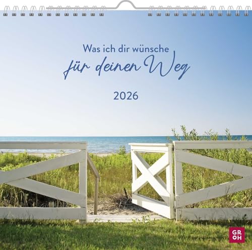 Wandkalender 2026: Was ich dir wünsche für deinen Weg: Monatskalender zum Aufhängen mit lieben Wünschen. Perfektes Geschenk für Kollegenabschied, Umzug, Neuanfang ... von Groh