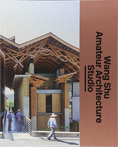 Wang Shu Amateur Architecture Studio: The Architect's Studio
