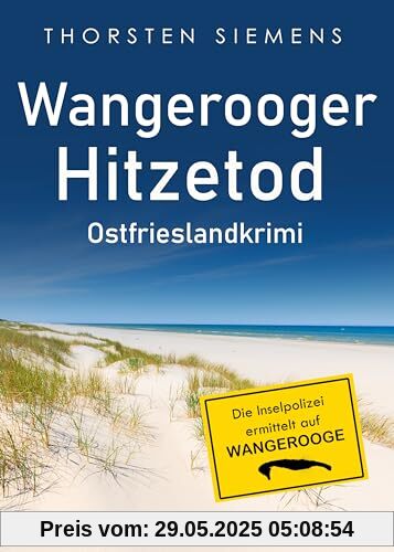 Wangerooger Hitzetod. Ostfrieslandkrimi (Die Inselpolizei ermittelt auf Wangerooge)