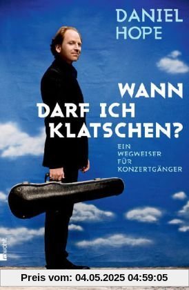 Wann darf ich klatschen?: Ein Wegweiser für Konzertgänger