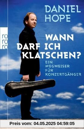 Wann darf ich klatschen?: Ein Wegweiser für Konzertgänger: Ein Wegweiser für Konzertgänger / Mit Zeichnungen von Christina Thrän