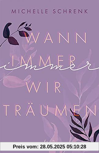 Wann immer wir träumen (Immer-Trilogie - Band 2): Lass dich von dieser atemberaubenden Liebesgeschichte über unerwartete Begegnungen begeistern