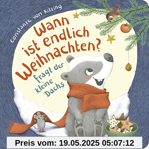 Wann ist endlich Weihnachten?, fragt der kleine Dachs (Weihnachtsbuch): Weihnachtliche Vorlese-Geschichte für Kinder ab 2 Jahren