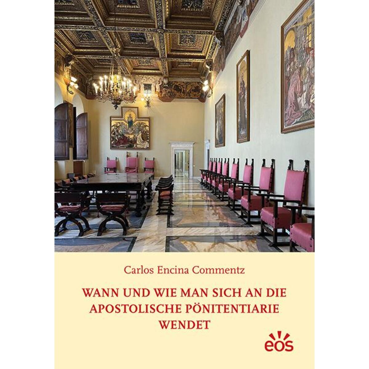 Wann und wie man sich an die Apostolische Pönitentiarie wendet Wann und wie man sich an die Apostolische Pönitentiarie wendet von Eos Verlag U. Druck