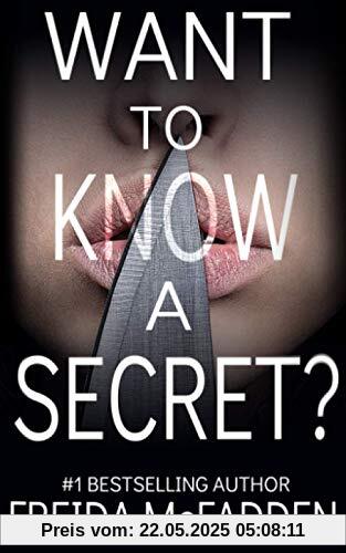 Want to Know a Secret?: A gripping psychological thriller with a twist you won't see coming Want to Know a Secret?: A gripping psychological thriller with a twist you won't see coming