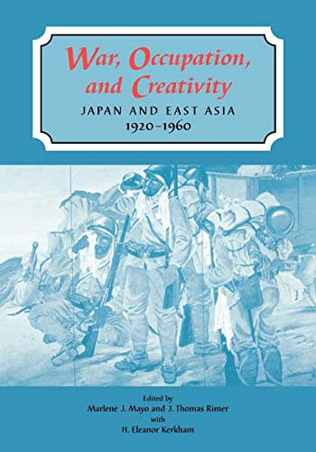 War, Occupation, and Creativity: Japan and East Asia, 1920-1960 von University of Hawaii Press