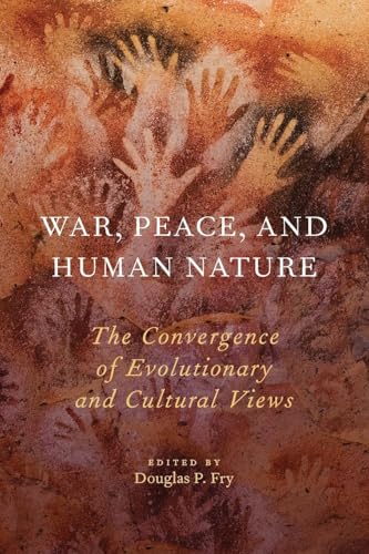 War, Peace, and Human Nature: The Convergence of Evolutionary and Cultural Views von OUP USA