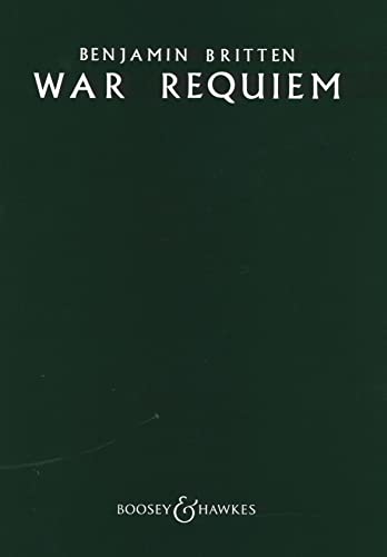 War Requiem: op. 66. Soli (STBar), gemischter Chor (SATB), Knabenchor, Orchester und Kammerorchester. Klavierauszug. von Boosey and Hawkes