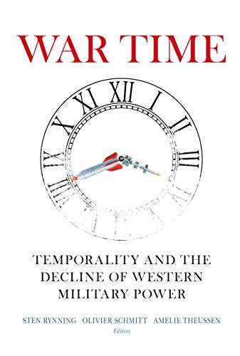 War Time: Temporality and the Decline of Western Military Power (Chatham House Insights) von Brookings Institution Press