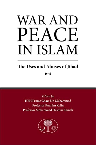 War and Peace in Islam: The Uses and Abuses of Jihad War and Peace in Islam: The Uses and Abuses of Jihad