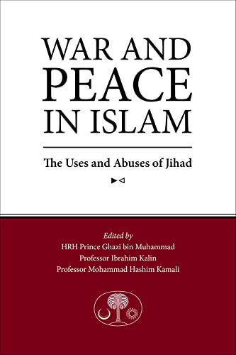 War and Peace in Islam: The Uses and Abuses of Jihad von Islamic Texts Society