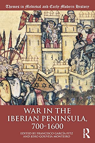 War in the Iberian Peninsula, 700-1600 (Themes in Medieval and Early Modern History) von Routledge