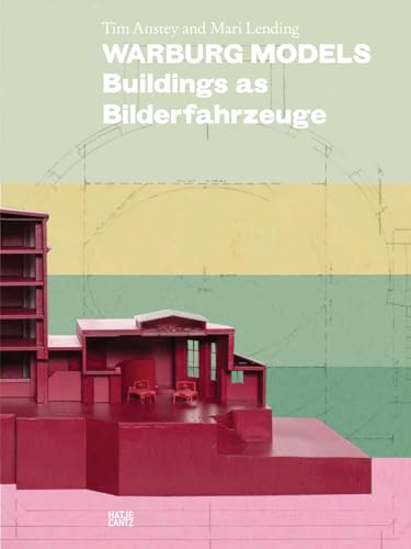 Warburg Models: Buildings as Bilderfahrzeuge von Hatje Cantz Verlag