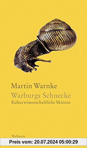 Warburgs Schnecke: Kulturwissenschaftliche Skizzen