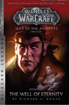 Warcraft: War of the Ancients Book One: The Well of Eternity von Blizzard Entertainment
