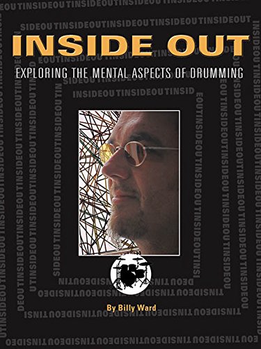 Ward, B. Inside Out Exploring The Mental Aspects Of Drumming: Buch, Lehrmaterial für Schlagzeug Ward, B. Inside Out Exploring The Mental Aspects Of Drumming: Buch, Lehrmaterial für Schlagzeug