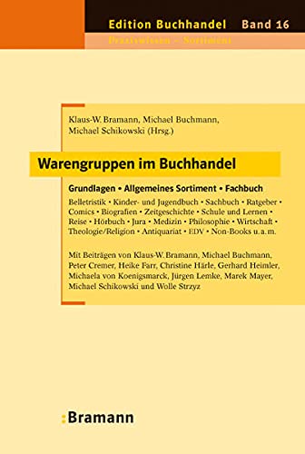 Warengruppen im Buchhandel: Grundlagen – Allgemeines Sortiment – Fachbuch (Edition Buchhandel) von Bramann Dr. Klaus-Wilhelm