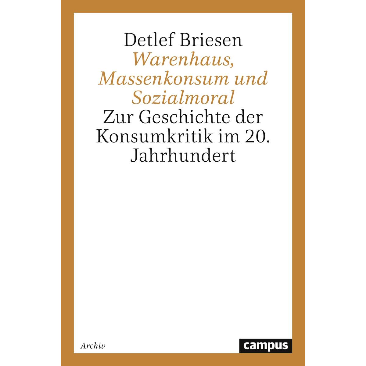 Warenhaus, Massenkonsum und Sozialmoral Warenhaus, Massenkonsum und Sozialmoral von Campus Verlag