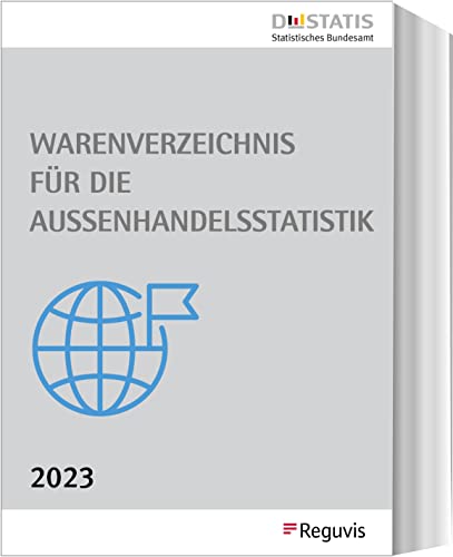 Warenverzeichnis für die Außenhandelsstatistik - Ausgabe 2023: Buchausgabe, herausgegeben vom Statistischen Bundesamt Warenverzeichnis für die Außenhandelsstatistik - Ausgabe 2023: Buchausgabe, herausgegeben vom Statistischen Bundesamt