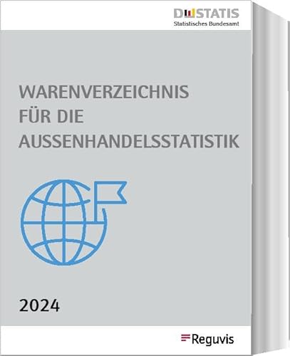 Warenverzeichnis für die Außenhandelsstatistik - Ausgabe 2024: Buchausgabe, herausgegeben vom Statistischen Bundesamt von Reguvis Fachmedien