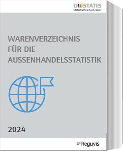 Warenverzeichnis für die Außenhandelsstatistik - Ausgabe 2024: Buchausgabe, herausgegeben vom Statistischen Bundesamt Warenverzeichnis für die Außenhandelsstatistik - Ausgabe 2024: Buchausgabe, herausgegeben vom Statistischen Bundesamt
