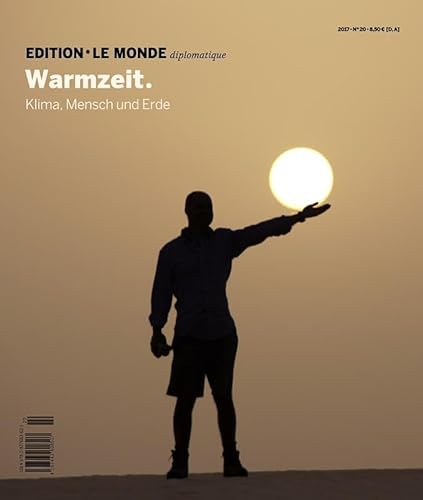 Warmzeit: Klima, Mensch und Erde (Edition Le Monde diplomatique) von Looney Tunes