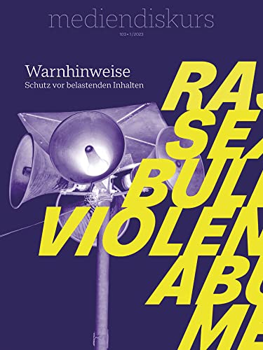 Warnhinweise: Schutz vor belastenden Inhalten (mediendiskurs) von Herbert von Halem Verlag