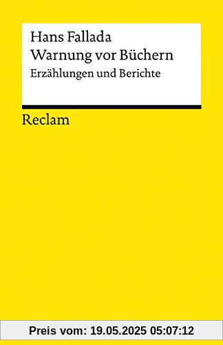 Warnung vor Büchern: Erzählungen und Berichte (Reclams Universal-Bibliothek)