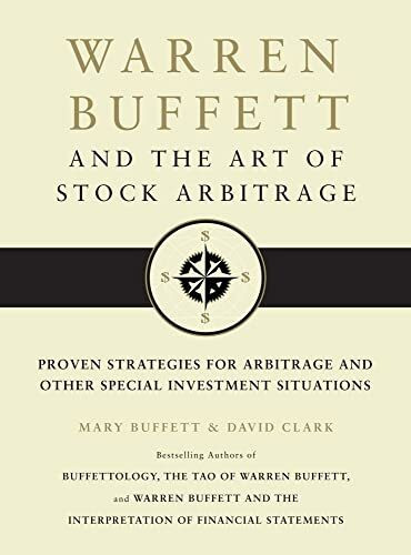 Warren Buffett and the Art of Stock Arbitrage: Proven Strategies for Arbitrage and Other Speci...