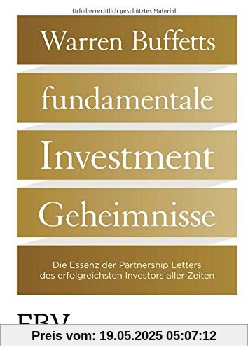 Warren Buffetts fundamentale Investment-Geheimnisse: Die Essenz der Partnership Letters des erfolgreichsten Investors aller Zeiten Warren Buffetts fundamentale Investment-Geheimnisse: Die Essenz der Partnership Letters des erfolgreichsten Investors aller Zeiten