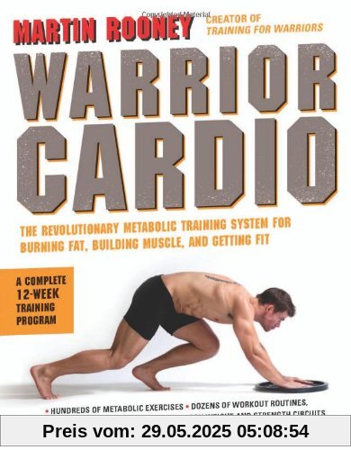 Warrior Cardio: The Revolutionary Metabolic Training System for Burning Fat, Building Muscle, and Getting Fit