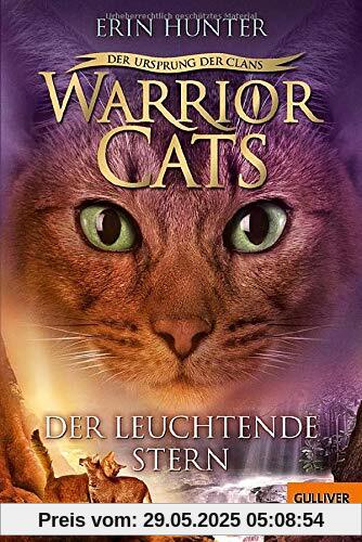 Warrior Cats - Der Ursprung der Clans. Der Leuchtende Stern: V, Band 4 Warrior Cats - Der Ursprung der Clans. Der Leuchtende Stern: V, Band 4