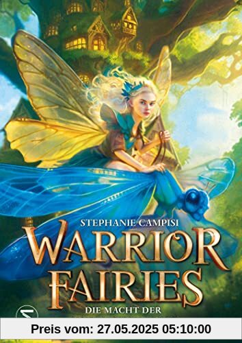 Warrior Fairies. Die Macht der Jahreszeiten-Krone: Abenteuergeschichte ab 10 Jahren für alle, die Fantasy lieben