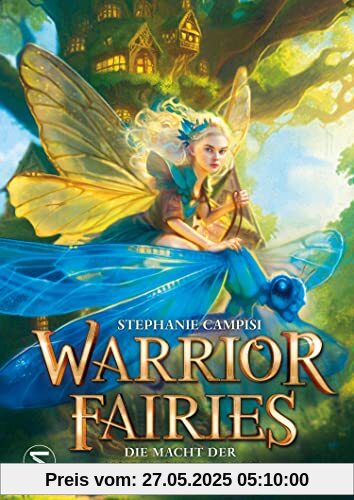 Warrior Fairies. Die Macht der Jahreszeiten-Krone: Abenteuergeschichte ab 10 Jahren für alle, die Fantasy lieben