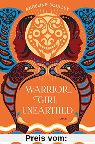 Warrior Girl Unearthed: Ein atemberaubender Mystery-Thriller von der preisgekrönten New-York-Times-Bestsellerautorin von „Firekeeper’s Daughter”