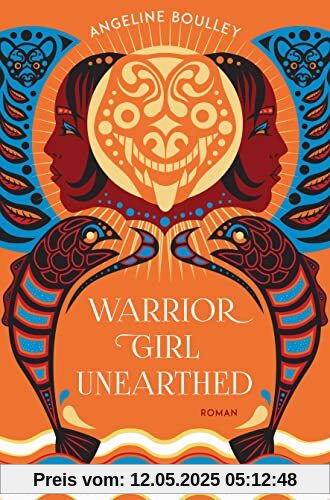 Warrior Girl Unearthed: Ein atemberaubender Mystery-Thriller von der preisgekrönten New-York-Times-Bestsellerautorin von „Firekeeper’s Daughter”