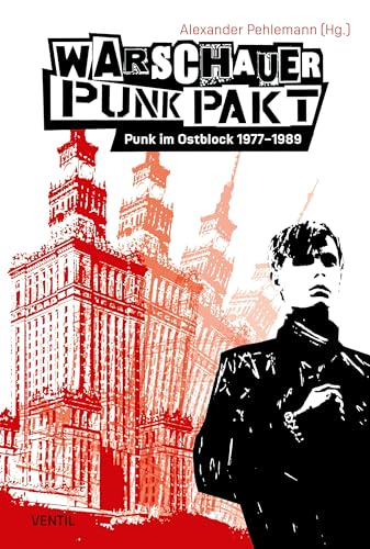 Warschauer Punk Pakt: Punk im Ostblock 1977–1989 von Ventil Verlag UG