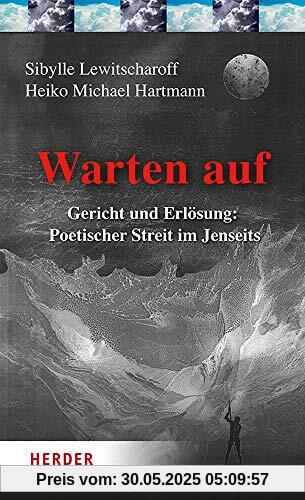 Warten auf: Gericht und Erlösung: Poetischer Streit im Jenseits