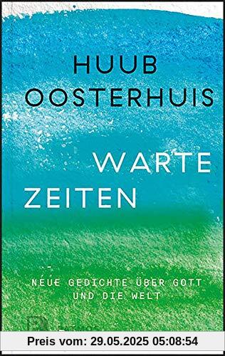 Wartezeiten: Neue Gedichte über Gott und die Welt: Herausgegeben und ins Deutsche übersetzt von Cornelis Kok Wartezeiten: Neue Gedichte über Gott und die Welt: Herausgegeben und ins Deutsche übersetzt von Cornelis Kok