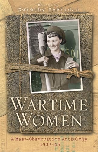 Wartime Women: A Mass Observation Anthology (WOMEN IN HISTORY) von Weidenfeld & Nicolson