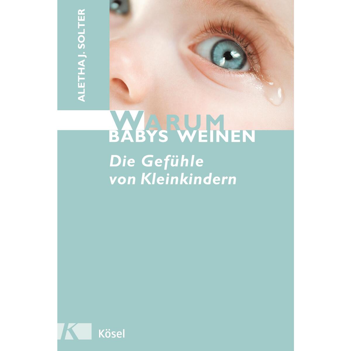 Warum Babys weinen von Kösel-Verlag