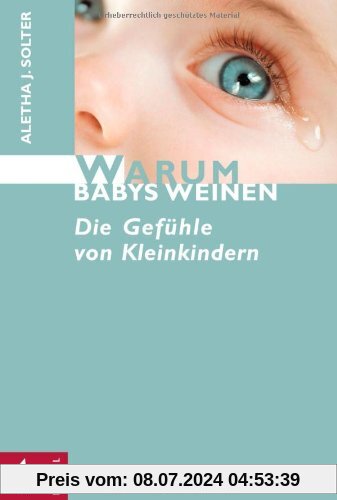 Warum Babys weinen: Die Gefühle von Kleinkindern