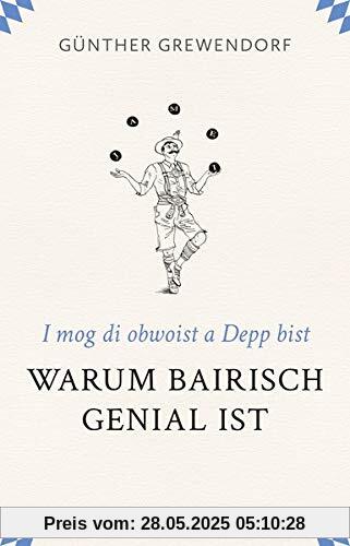 Warum Bairisch genial ist: I mog di obwoist a Depp bist