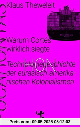 Warum Cortés wirklich siegte: Technologiegeschichte der eurasisch-amerikanischen Kolonialismen. Pocahontas 3 Warum Cortés wirklich siegte: Technologiegeschichte der eurasisch-amerikanischen Kolonialismen. Pocahontas 3