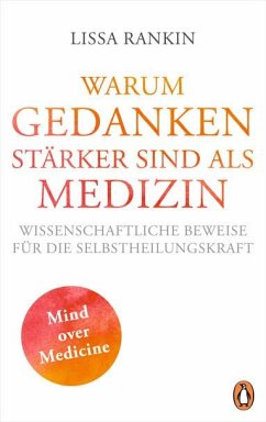 Warum Gedanken stärker sind als Medizin von Penguin Verlag München