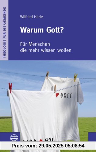 Warum Gott?: Für Menschen, die mehr wissen wollen (Theologie Fur Die Gemeinde (Thg))