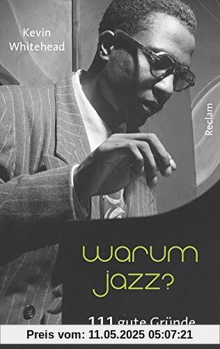 Warum Jazz?: 111 gute Gründe (Reclam Taschenbuch)