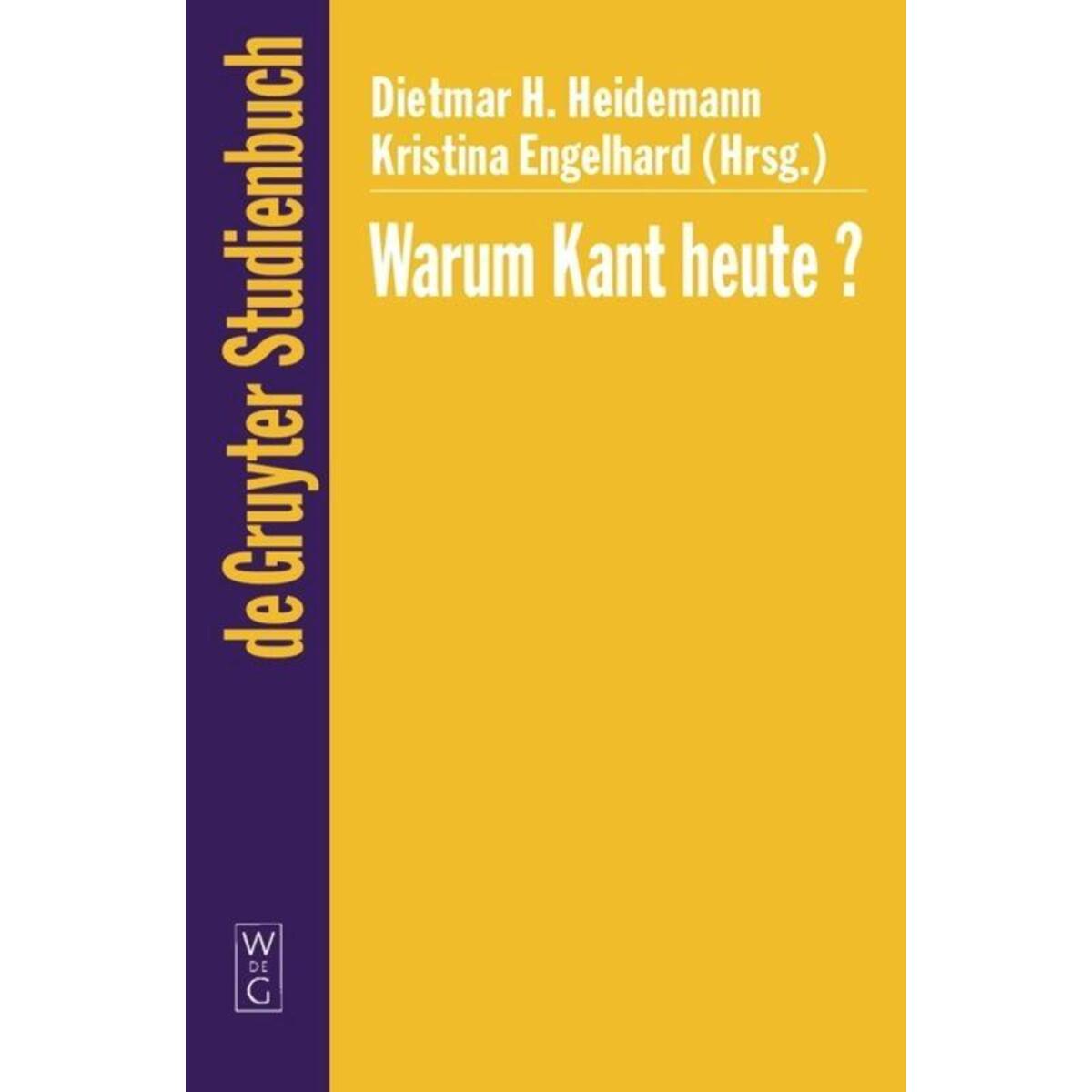Warum Kant heute? Warum Kant heute? von De Gruyter